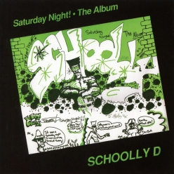 Schoolly D - Saturday Night The Album